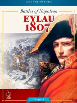 Battles of Napoleon: Volume I - EYLAU 1807