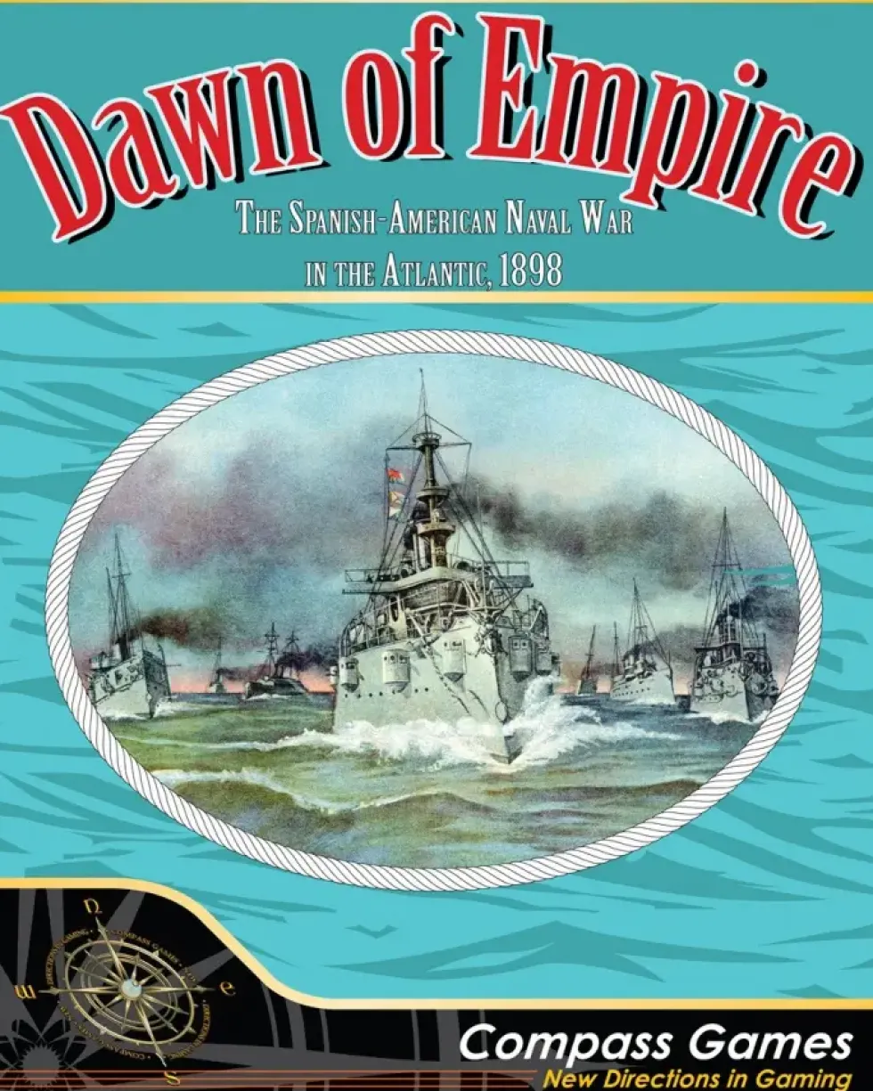Dawn of Empire: The Spanish American Naval War in the Atlantic, 1898