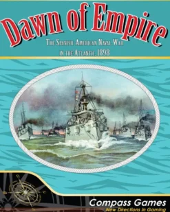Dawn of Empire: The Spanish American Naval War in the Atlantic, 1898