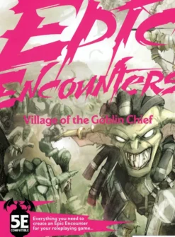 Epic Encounters: Village of the Goblin Chief (5e)
