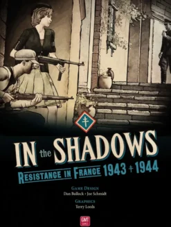 In the Shadows: Resistance in France 1943 - 1944