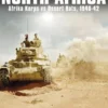 North Africa: Afrika Korps vs Desert Rats, 1940-42