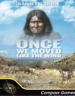 Once We Moved Like the Wind: The Apache Wars, 1861-1886