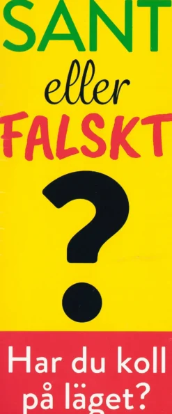 Sant eller falskt?