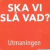 Ska vi slå vad - Utmaningen