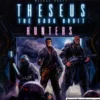 Theseus: The Dark Orbit - Hunters (Exp.)